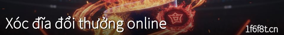 Xóc đĩa đổi thưởng online